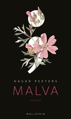 Buchcover: Hagar Peeters: „Malva“. Wallstein Verlag, 245 Seiten, 20 Euro